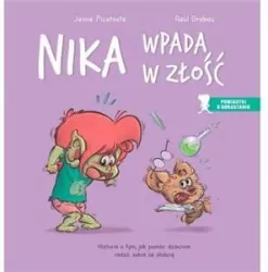 Nika wpada w złość. Historia o tym, jak pomóc dzieciom radzić sobie ze złością