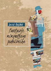 Fantazje mimowolnego podróżnika