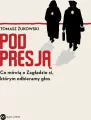 Pod presją. Co mówią o Zagładzie ci, którym.. - tantis.pl