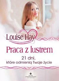 Praca z lustrem. 21 dni, które odmienią Twoje życie - tantis.pl