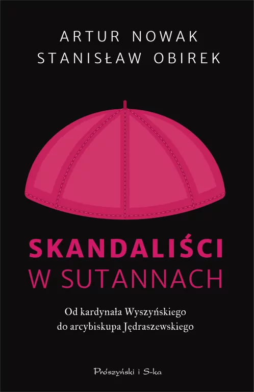 Skandaliści w sutannach. Od kardynała Wyszyńskiego do arcybiskupa Jędraszewskiego - tantis.pl