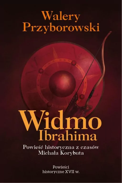 Widmo Ibrahima. Powieść historyczna z czasów Michała Korybuta - tantis.pl