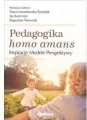 Pedagogika homo amans. Inspiracje, modele.. - tantis.pl
