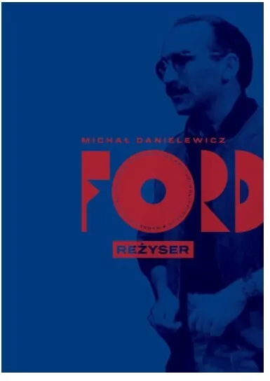 Ford. Reżyser. - tantis.pl