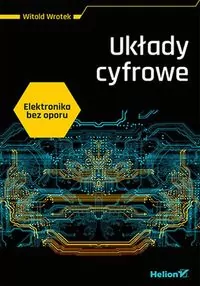 Elektronika bez oporu. Układy cyfrowe - tantis.pl