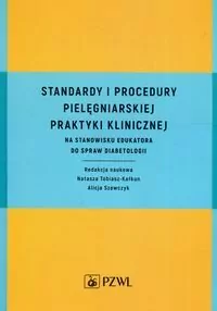 Standardy i procedury praktyki klinicznej na stanowisku edukatora do spraw diabetologii - tantis.pl