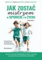 Jak zostać mistrzem w sporcie i w życiu - tantis.pl