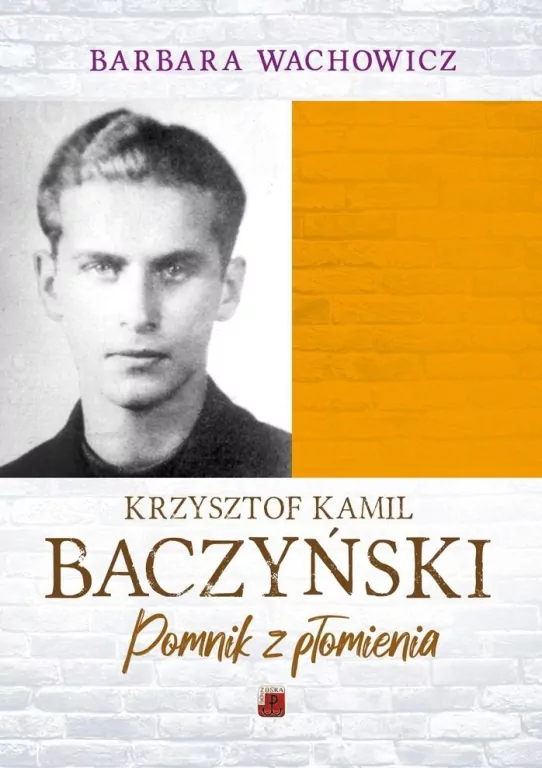 Krzysztof Kamil Baczyński. Pomnik z płomienia - tantis.pl