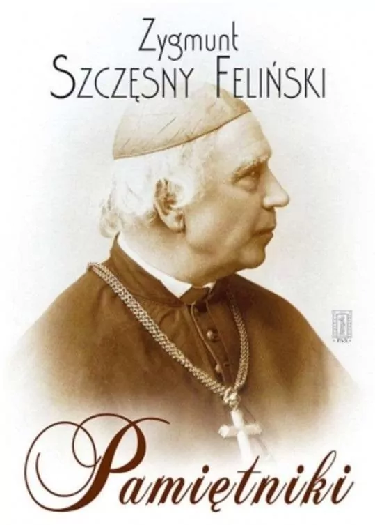 Zygmunt Szczęsny Feliński. Pamiętniki - tantis.pl