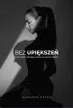 Bez upiększeń. Jak znaleźć odwagę w sobie, by wybrać siebie - tantis.pl
