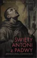 Święty Antoni z Padwy. Płomienne słowa, promienne życie - tantis.pl