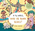 A ty wiesz, skąd się biorą dzieci? - tantis.pl