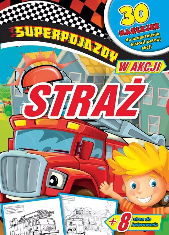 Straż. Superpojazdy w akcji - tantis.pl