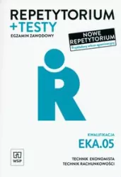 Repetytorium i testy. Egzamin zawodowy. Technik ekonomista, technik rachunkowości. Kwalifikacja EKA.05