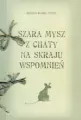 Szara mysz z chaty na skraju wspomnień - tantis.pl
