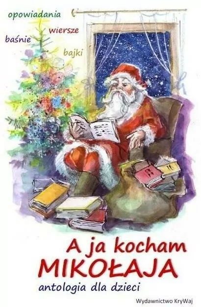 A ja kocham Mikołaja. Antologia dla dzieci - tantis.pl