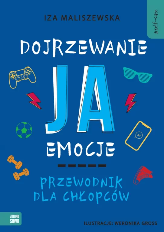 Dojrzewanie, ja, emocje. Przewodnik dla chłopców. Self-care - tantis.pl