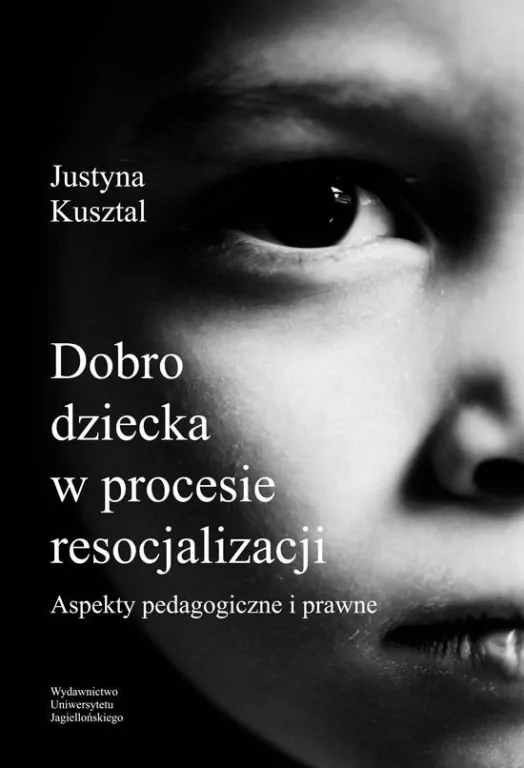 Dobro dziecka w procesie resocjalizacji. Aspekty.. - tantis.pl