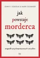 Jak powstaje morderca. Zagadki psychopatycznych umysłów - tantis.pl
