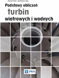 Podstawy obliczeń turbin wiatrowych i wodnych