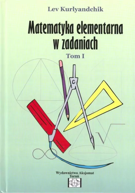 Zbiór zadań z matematyki elementarnej. Tom 1 - tantis.pl