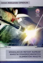 Spawalnicze metody napraw warstw powierzchniowych elementów maszyn