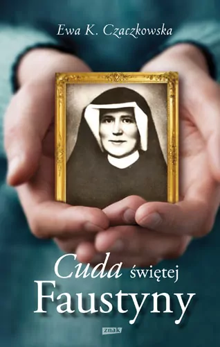 Cuda Świętej Faustyny - tantis.pl