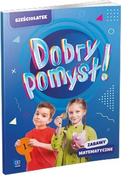 Dobry pomysł! Sześciolatek. Zabawy matematyczne - tantis.pl