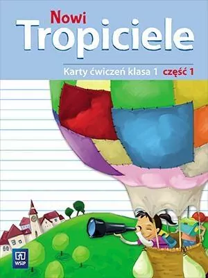 Nowi Tropiciele. Karty ćwiczeń. Klasa 1. Część 1. Szkoła podstawowa - tantis.pl