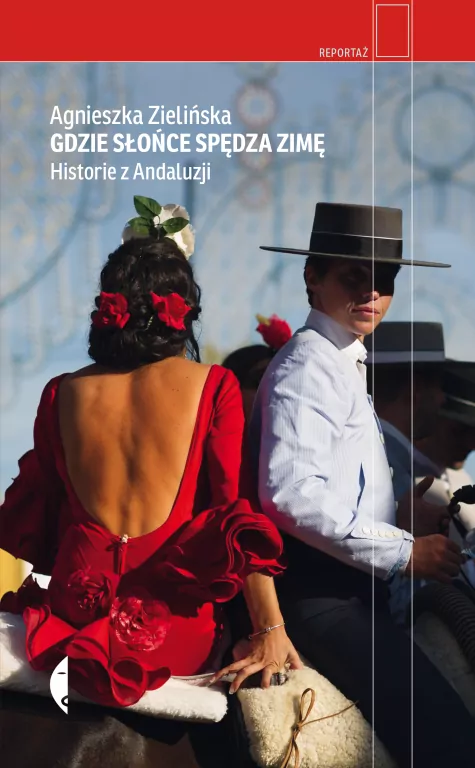 Gdzie słońce spędza zimę. Historie z Andaluzji - tantis.pl