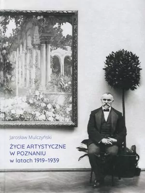 Życie artystyczne w Poznaniu w latach 1919-1939 - tantis.pl