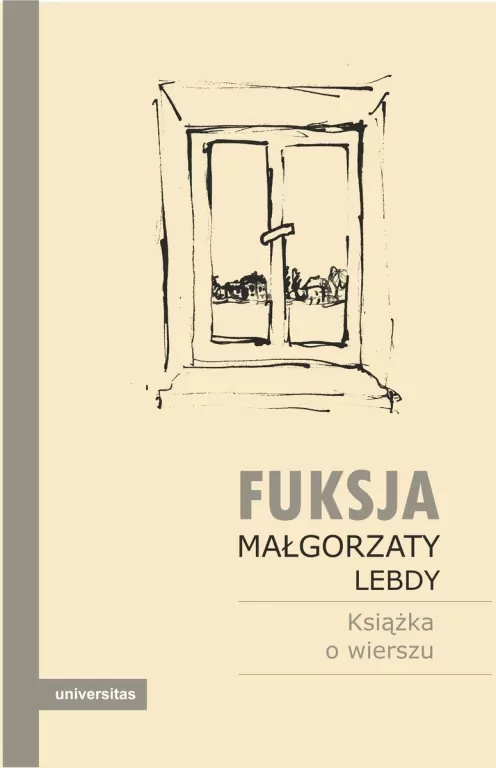 Fuksja Małgorzaty Lebdy. Książka o wierszu - tantis.pl