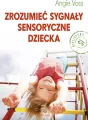 Zrozumieć sygnały sensoryczne dziecka - tantis.pl