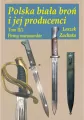 Polska biała broń i jej producenci. Tom 2 - tantis.pl