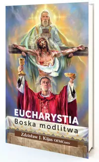 Eucharystia. Boska modlitwa - tantis.pl