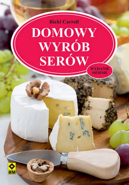 Domowy wyrób serów. Wydanie 7 - tantis.pl