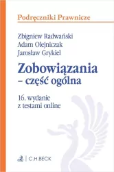 Zobowiązania - część ogólna. 16.wydanie z testami online
