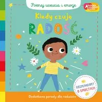 Kiedy czuję radość. Poznaj uczucia i emocje. Akademia mądrego dziecka - tantis.pl