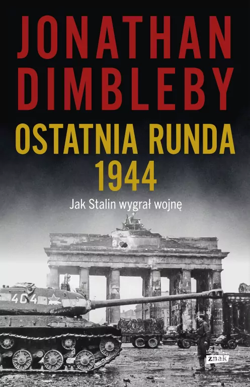 Ostatnia runda 1944: Jak Stalin wygrał wojnę - tantis.pl