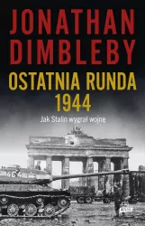 Ostatnia runda 1944: Jak Stalin wygrał wojnę