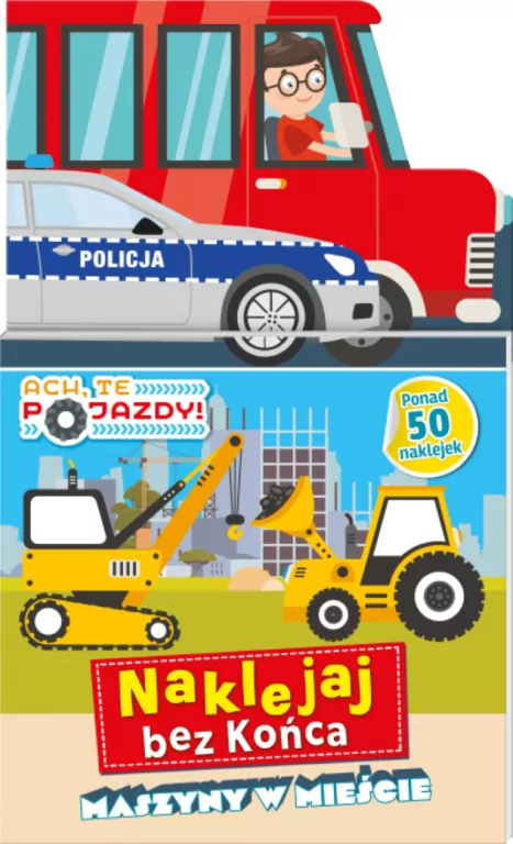 Ach te pojazdy. Naklejaj bez końca cz. 1 Maszyny w mieście - tantis.pl