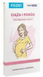 Ciąża i poród. Niezbędnik Mamy. Fiszki. Mądry rodzic