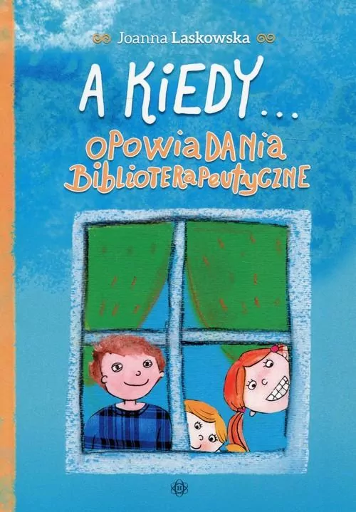 A kiedy... Opowiadania Biblioterapeutyczne - tantis.pl