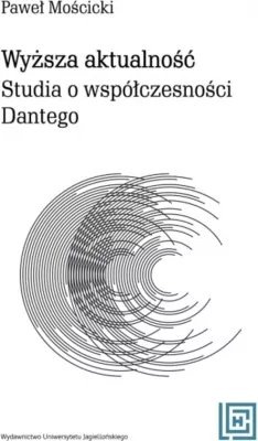 Wyższa aktualność. Studia o współczesności Dantego