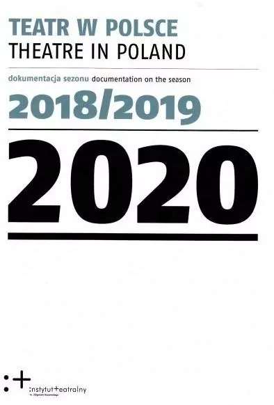 Teatr w Polsce 2020. Dokumentacja sezonu 2018/2019 - tantis.pl