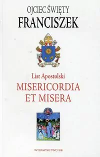 List Apostolski. Misericordia et Misera - tantis.pl