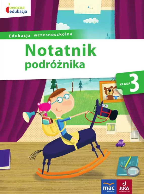 Notatnik podróżnika. Klasa 3. Edukacja wczesnoszkolna. Owocna edukacja - tantis.pl