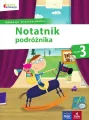 Notatnik podróżnika. Klasa 3. Edukacja wczesnoszkolna. Owocna edukacja - tantis.pl