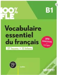 100% FLE Vocabulaire essentiel du francais B1 +app