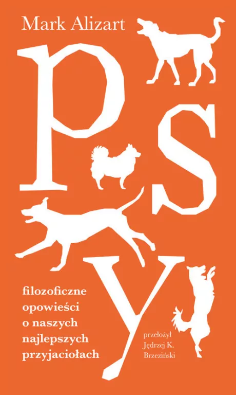 Psy. Filozoficzne opowieści o naszych najlepszych przyjaciołach - tantis.pl